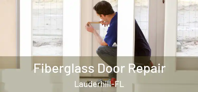 Fiberglass Door Repair Lauderhill-FL